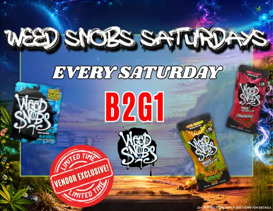 Weed Snobs Saturdays